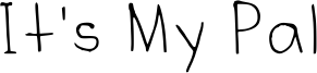 It's My Pal Font