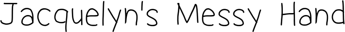 Jacquelyn's Messy Hand Font