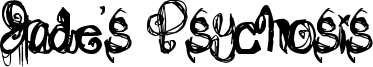 Jade's Psychosis Font