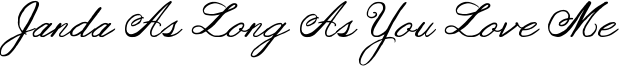 Janda As Long As You Love Me Font
