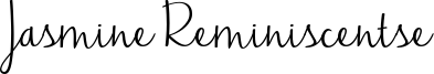 Jasmine Reminiscentse.ttf