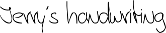 Jerry's handwriting Font