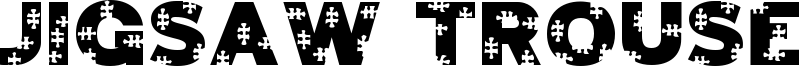 Jigsaw Trouserdrop Font
