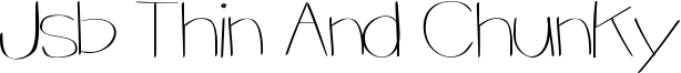 Jsb Thin And Chunky Font