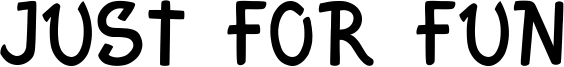 Just For Fun Font