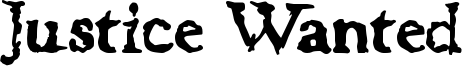 Justice Wanted Font