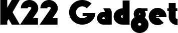 K22 Gadget Font