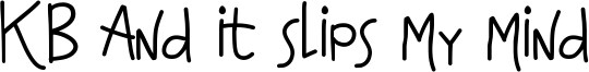 KB And it slips my mind Font