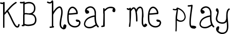 KB hear me play Font