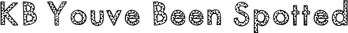 KB Youve Been Spotted Font