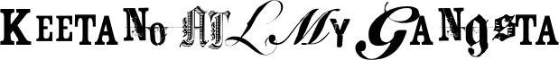 Keetano ATL My Gangsta Font