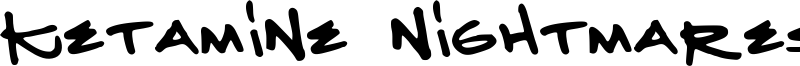 Ketamine Nightmares Font