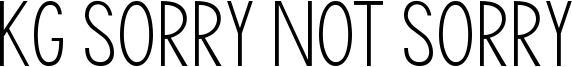 KG Sorry Not Sorry Font