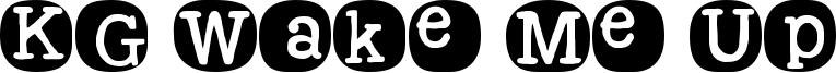 KG Wake Me Up Font