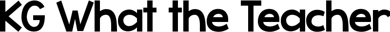 KG What the Teacher Wants Font