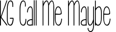 KGCallMeMaybe-skinny.ttf