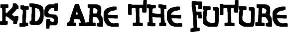 Kids Are The Future Font