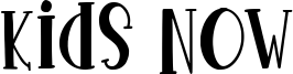 Kids Now Font