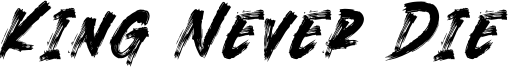 King Never Die Font