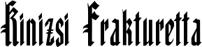 Kinizsi Frakturetta Font
