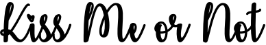 Kiss Me or Not - OTF.otf