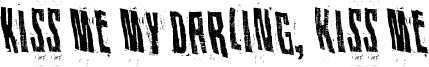 Kiss me my darling, kiss me Font