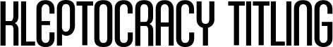 Kleptocracy Titling Font