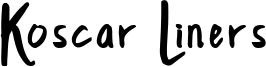 Koscar Liners Font