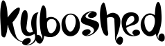 Kyboshed Font