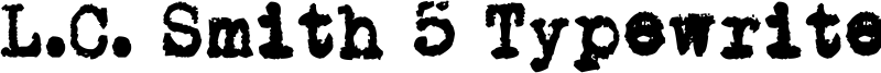 L.C. Smith 5 Typewriter Font