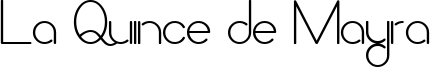 La Quince de Mayra Bold.ttf