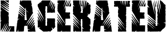 Lacerated Font