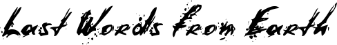 Last Words from Earth Font
