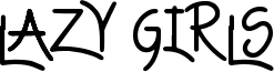 Lazy Girls Font