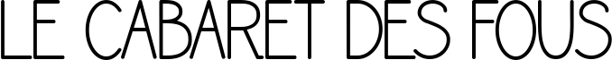 Le cabaret des fous Font