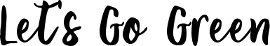 Let's Go Green Font