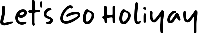 Let's Go Holiyay Font