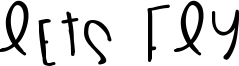 Lets Fly Font