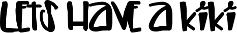 Lets Have A Kiki Font