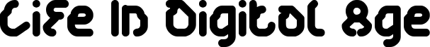 Life In Digital Age Font