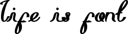 Life is font Font