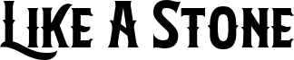 Like A Stone Font