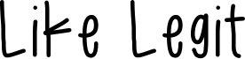 Like Legit Font