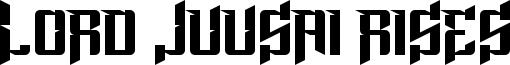Lord Juusai Rises Font