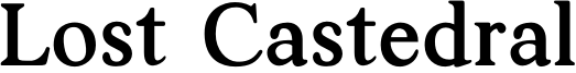 Lost Castedral Font