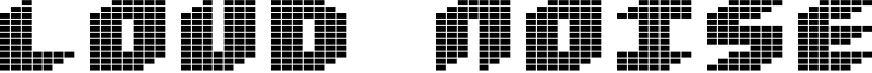 Loud Noise Font