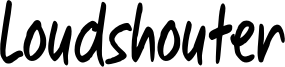 Loudshouter Font