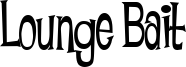 Lounge Bait Font