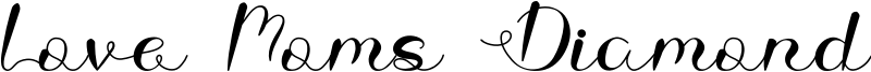 Love Moms Diamond Font