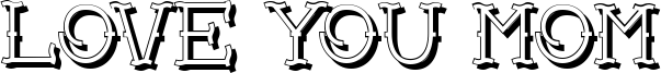 love you mom Shadow.ttf